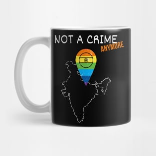 India Gay Shirt - Not a Crime Anymore - Legalize Love For All Mug